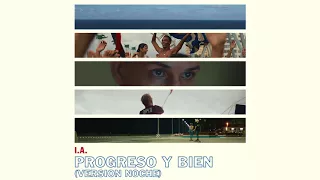 I.A - Progreso Y Bien (Version Noche) (Official Audio)