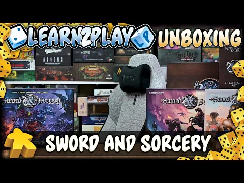 Learn to Play Presents: unboxing Sword and Sorcery Kickstarter