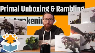 Primal: The Awakening All In - Unboxing & Rambling