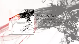 05. Baron / Szofer - My Raperzy feat. Ciuro CE, Dono (Tewu)
