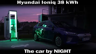 Hyundai Ioniq 38 kWh - The car by NIGHT