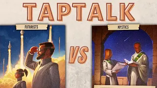 TapTalk Episode 8: Futurists Vs Mystics! (New High Score!?..Or User Error??)