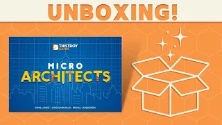 Micro Architects - Unboxing!