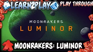 Learn to Play Presents: Moonrakers Luminor Play Through