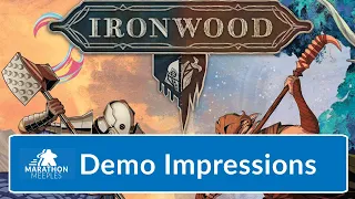 Ironwood Demo First Impression