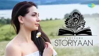 Storiyaan | Short Stories | Kuch Kahi Ankahi | 3 Mins Story followed by evergreen songs