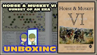 Horse & Musket VI Sunset of an Era Unboxing