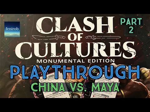 Clash Of Cultures Board Game | Playthrough | China vs. Maya (Part 2 of 2)