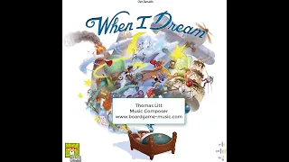 When I Dream - Music for the Board Game - Musique pour le jeu