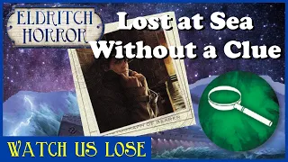Watch Us Lose - Atlach-Natcha (pt 2) - Lost at Sea Without a Clue