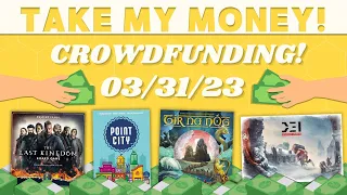 Take My Money - Crowdfunding Review! (3/31/23)