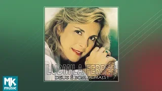 💿 Ludmila Ferber - Deus É Bom Demais (CD COMPLETO)