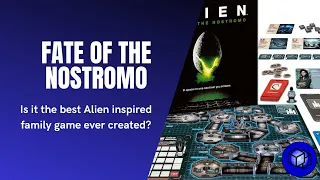 Fate of the Nostromo Board Game - Is it the best Alien inspired family game ever created?