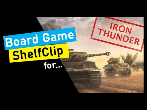 ShelfClips: Iron Thunder (Short Board Game Preview)