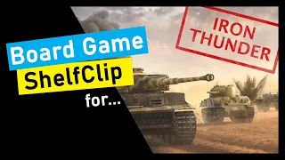 ShelfClips: Iron Thunder (Short Board Game Preview)