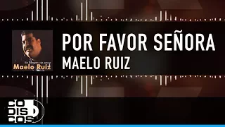Por Favor Señora, Maelo Ruiz - Video Letra