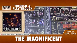 The Magnificent - Tutorial & Playthrough