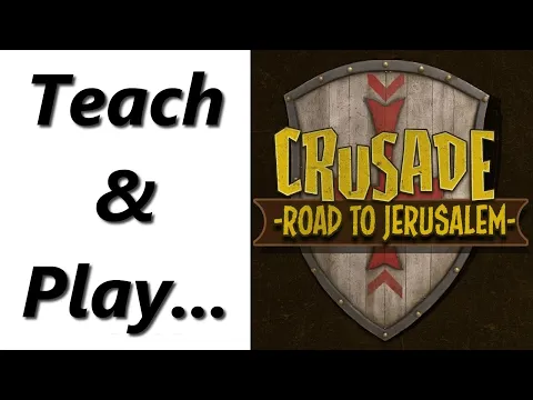 Crusade: Road To Jerusalem | Teach & Play