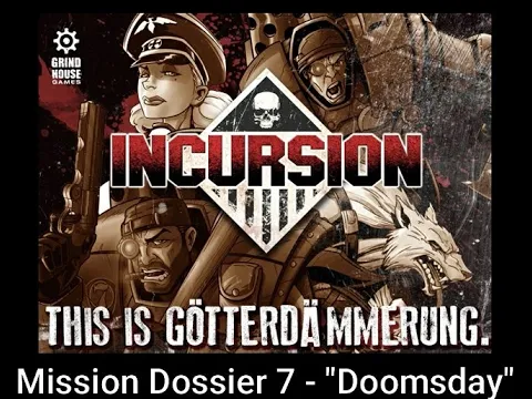 Incursion Mission Dossier 7 - "Doomsday"