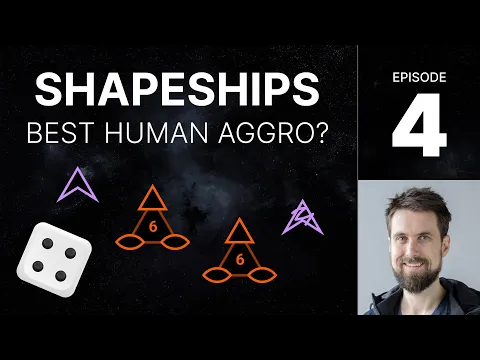 SHAPESHIPS e4 - Best Human aggro? (Human v Human)