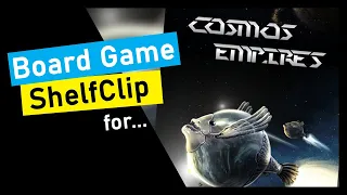 🌱ShelfClips: Cosmos: Empires (Short Board Game Preview)