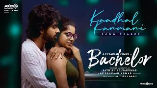 Bachelor | Kaadhal Kanmani Song Teaser |  GV Prakash Kumar | Sathish Selvakumar | G Dillibabu