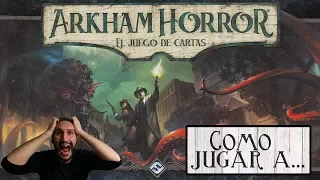 Cómo jugar a... Arkham Horror LCG!