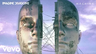 Imagine Dragons - Machine (Audio) Imagine Dragons - Machine (Audio)