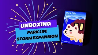 Unboxing Park Life Storm expansion - Charming Games
