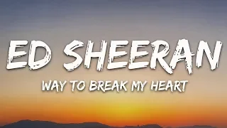 Ed Sheeran & Skrillex  - Way To Break My Heart (Lyrics)