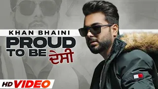 Proud To Be Desi (HD Video)| Khan Bhaini ft Fateh | Syco Style | Dirty Dutch | New Punjabi Song 2022