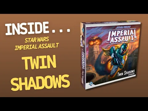 Star Wars Imperial Assault - Twin Shadows | Inside #672