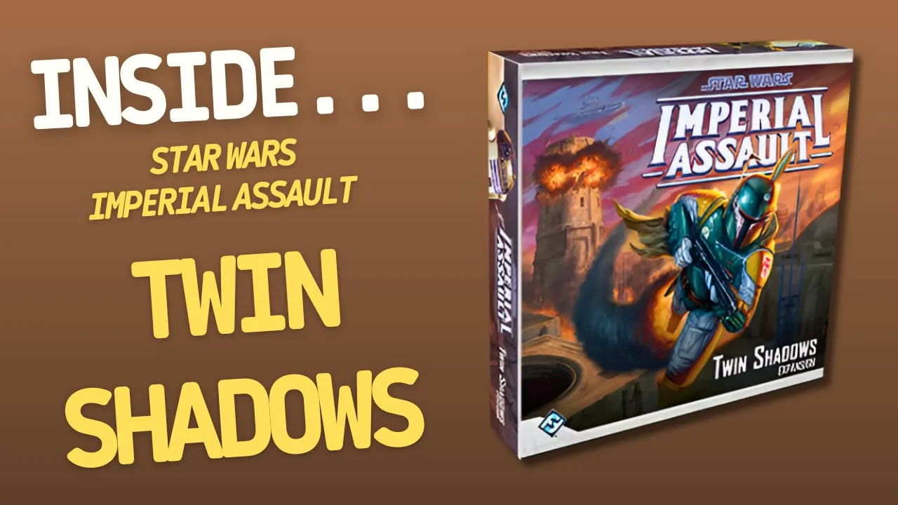 Star Wars Imperial Assault - Twin Shadows | Inside #672