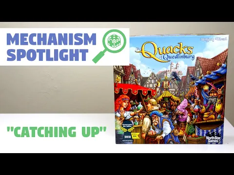 Catching Up in The Quacks of Quedlinburg (Mechanism Spotlight)