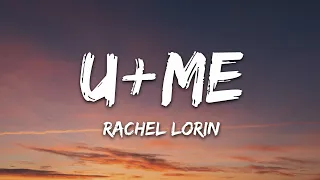 Rachel Lorin - U + ME (Lyrics) [7clouds Release]
