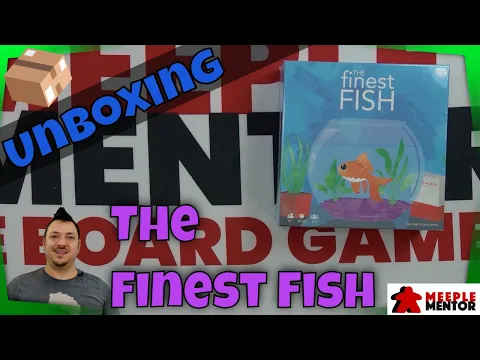 Meeple Mentor Unboxes The Finest Fish board game