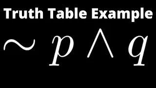 Truth Table for ~p ^ q Truth Table for ~p ^ q