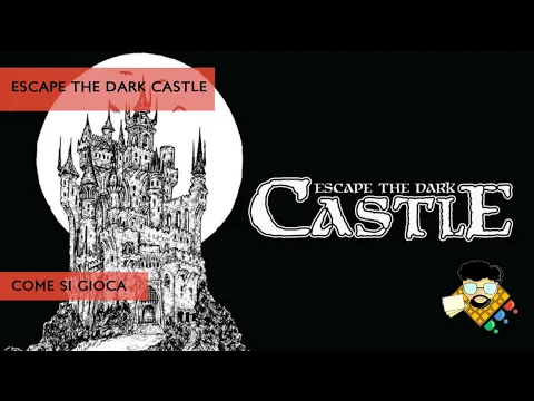 [Come si gioca #6] Escape The Dark Castle (Gioco da Tavolo)