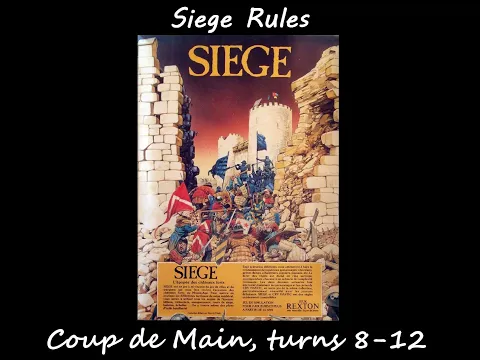 Siege scenario playthrough - Coup de Main (turns 8-12)