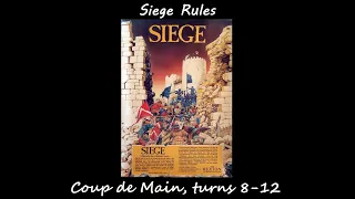 Siege scenario playthrough - Coup de Main (turns 8-12)