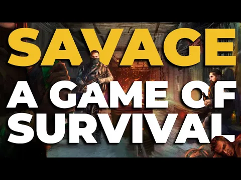 What you NEED to Know | Savage: A Game of Survival