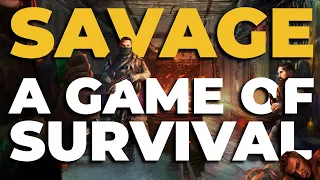 What you NEED to Know | Savage: A Game of Survival