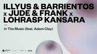 Illyus & Barrientos x Jude & Frank x Lohrasp Kansara - In The Music (feat. Adam Clay)