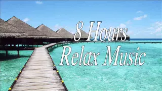 8 Hours Relax Music - Long Video for Relaxation