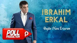 İbrahim Erkal - Bugün Hava Erzurum - ( Official Audio )