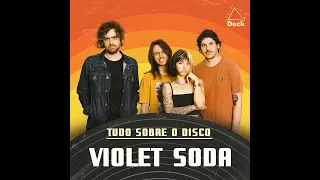 Violet Soda | Tudo Sobre o Disco