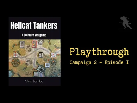 Hellcat Tankers: A Solitaire Wargame - Playthrough [Campaign #2 - Episode 1]