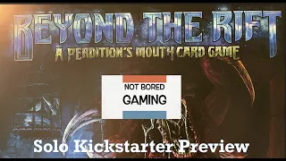 Beyond the Rift - A Perdition's Mouth Card Game - Kickstarter Preview - Not Bored Gaming