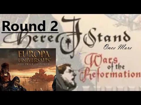 Europa Universalis: The Price of Power. Here I Stand Once More, Round 2