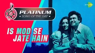Platinum song of the day | Is Mod Se Jate Hain | इस मोड़ से जाते हैं | 13th March | Lata Mangeshkar